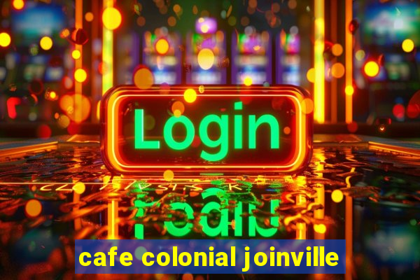 cafe colonial joinville